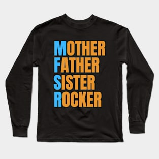 Horizontal Mother Father Sister Rocker, logo on back Long Sleeve T-Shirt